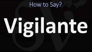 How to Pronounce Vigilante CORRECTLY [upl. by Vizza]