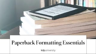 Paperback Formatting Essentials Webinar [upl. by Ladnik]