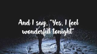 WONDERFUL TONIGHT by Eric Clapton with lyrics [upl. by Ezaria]