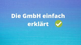 Die GmbH einfach erklärt [upl. by Cortie475]