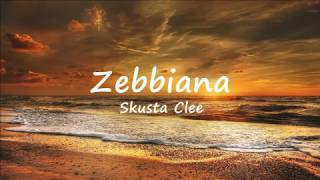 Zebbiana  Skusta Clee Lyric Video [upl. by Aicilf]