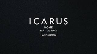 Icarus  Home feat AURORA Lane 8 Remix [upl. by Malinde]