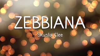 Zebbiana  Skusta Clee LYRICS [upl. by Aihsemat453]