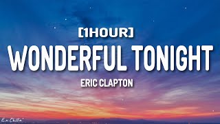 Eric Clapton  Wonderful Tonight Lyrics 1HOUR [upl. by Mayram]