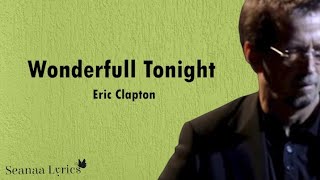 Wonderful Tonight  Eric Clapton [upl. by Neliac359]