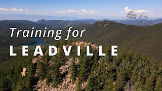 Training for LEADVILLE  Exciting announcement  Episode 12 [upl. by Ponce]