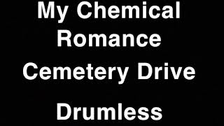 My Chemical Romance Cemetery Drive Drumless Version [upl. by Billmyre]