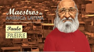 PAULO FREIRE Serie Maestros de América Latina [upl. by Razaile350]