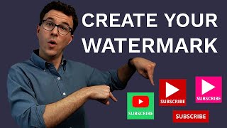 How to Make a Watermark for YouTube Videos [upl. by Gee633]