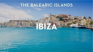 Destination Guide Ibiza The Balearic Islands Spain [upl. by Louls863]