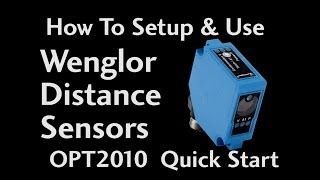 How To Setup amp Use Wenglor Distance Sensors OPT2010 Quick Start at AutomationDirect [upl. by Hank]